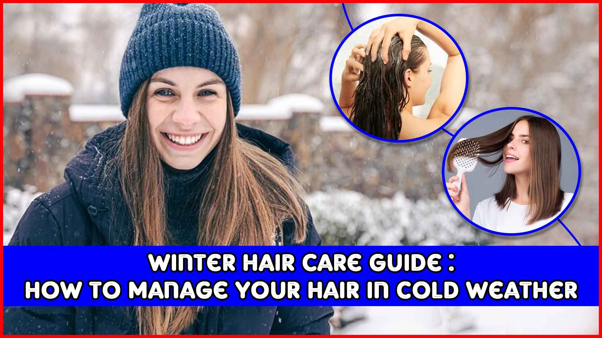 Winter hair care guide: How to manage your hair in cold weather